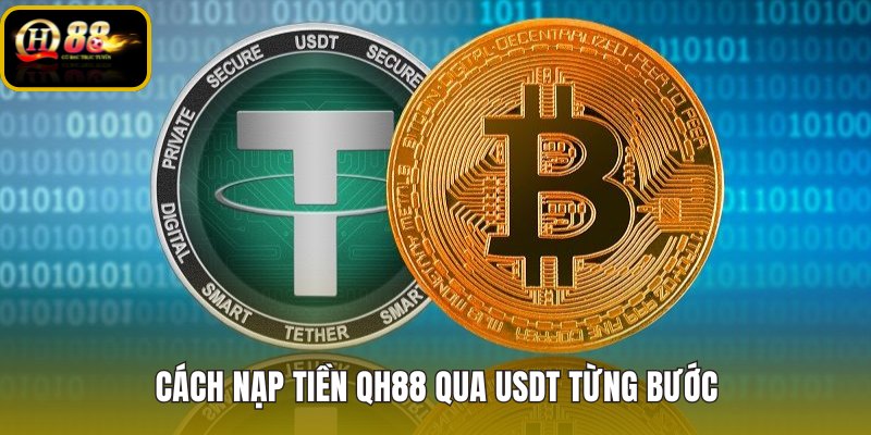cach-nap-tien-qh88-qua-usdt-tung-buoc