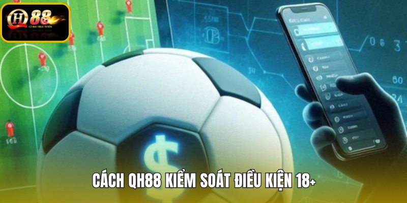 cach-qh88-kiem-soat-dieu-kien-18