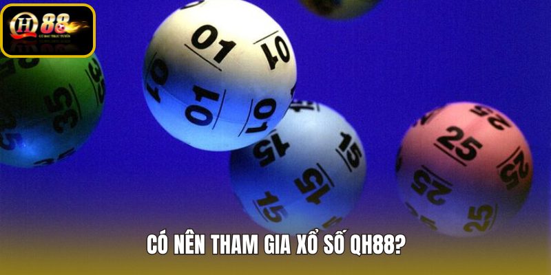 co-nen-tham-gia-xo-so-qh88 co-nen-tham-gia-xo-so-qh88