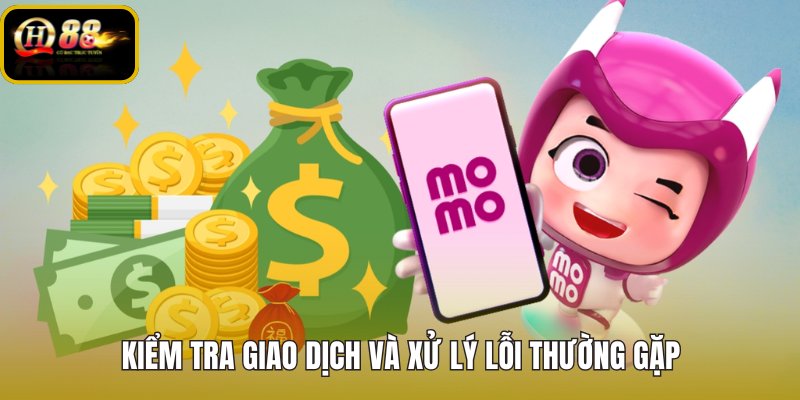kiem-tra-giao-dich-va-xu-ly-loi-thuong-gap