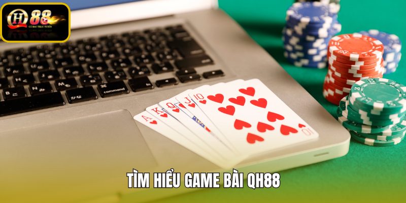 tim-hieu-game-bai-qh88 tim-hieu-game-bai-qh88