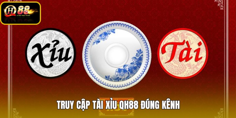 truy-cap-tai-xiu-qh88-dung-kenh